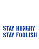 STAY@HUNGRY@STAY@FOOLISH